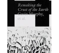 Gavin Murphy Remaking the Crust of the Earth (Tascabile)