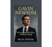 GAVIN NEWSOM: The Maverick Governor - California Rising