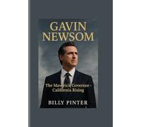 GAVIN NEWSOM: The Maverick Governor - California Rising