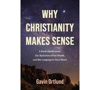 Gavin Ortlund Why Christianity Makes Sense (Tascabile) (PRESALE 14/01/2027)