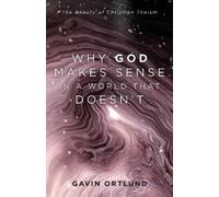 Gavin Ortlund Why God Makes Sense in a World That Doesn`t - The Beau (Tascabile)