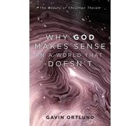 Gavin Ortlund Why God Makes Sense in a World That Doesn`t - The Beau (Tascabile)