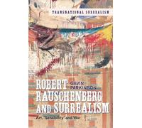 Gavin Parkinson Robert Rauschenberg and Surrealism (Tascabile)