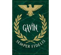 Gavin: Roman Military Notebook for Gavin - Semper Fidelis Gift for Veterans, Soldiers, Marines, or History Lovers - Personalized Ancient Rome Journal for Men