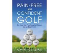 Gavin Routledge Pain-free and Confident Golf (Tascabile)