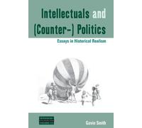 Gavin Smith Intellectuals and (Counter-) Politics (Tascabile) Dislocations