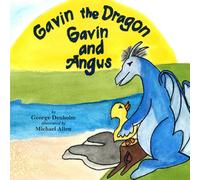 Gavin the Dragon & Angus the Duck: A Gavin the Dragon book