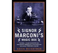 SIGNOR MARCONI’S MAGIC BOX: The invention that sparked the radio revolution