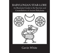Gavin White Babylonian Star-Lore. an Illustrated Guide to the Star-L (Tascabile)