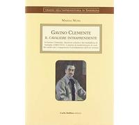 Gavino Clemente il cavaliere intraprendente. A Gavino Clemente, direttore artistico del mobilificio di famiglia (1884-1935), il merito di modernizzare le case dei sardi con i componenti d'arredame...