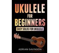 Gavinson Adrian Ukulele For Beginners Book NUOVO