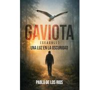 Gaviota: Una luz en la oscuridad (Spanish Version)