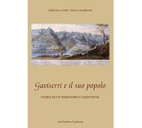 Gaviserri e il suo popolo. Storia di un territorio casentinese