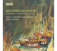 Gavle Symphony Orchestra; Jaime Martin - Melcher Melchers: Symphony, La Kermesse, Elegie