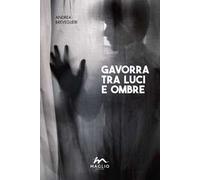 Gavorra tra luci e ombre