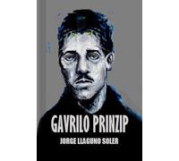 GAVRILO PRINZIP: EL JOVEN QUE DESENCADENÓ LA PRIMERA GUERRA MUNDIAL