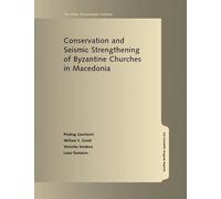 . Gavrilovic Conservation and Seismic Strengthening of Byzantine Chu (Tascabile)