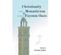 Gawdat Gabra Christianity and Monasticism in the Fayoum Oasis (Copertina rigida)