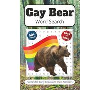 Gay Bear Word Search Puzzle Book: Word Searches With Easy to Read Print about Burly Beaus & Their Admirers | 6x9 inches 110 pages | 50+ Puzzles… Gift for Vacations, Holidays, Travel Games