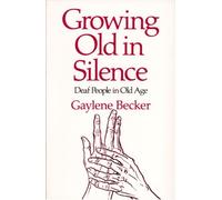 Gay Becker Growing Old in Silence (Tascabile)