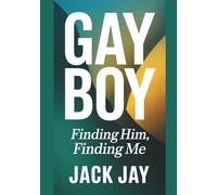Gay Boy: Finding Him, Finding Me