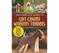 Gay Dunlap The Complete Guide to Soft Coated Wheaten Terriers (Tascabile)