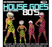 Gay Happening Presents House Goes 80s