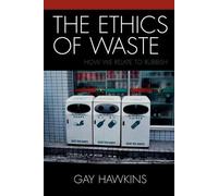 Gay Hawkins The Ethics of Waste (Tascabile)