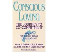 Gay Hendricks Kathlyn Hendricks Conscious Loving (Tascabile)