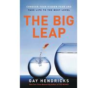 Gay Hendricks The Big Leap (Tascabile)