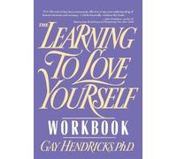 Gay Hendricks The Learning to Love Yourself Workbook (Tascabile)