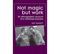 Gay McAuley Not Magic but Work (Copertina rigida)