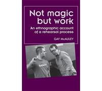 Gay McAuley Not Magic but Work (Tascabile)