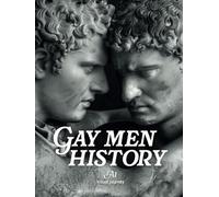 GAY MEN HISTORY: a visual journey of gay men culture