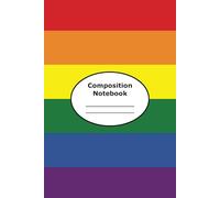 Gay Pride Composition Notebook - Journaling and Note-Taking for LGBTQ+ Individuals and Allies: College Ruled | 6 x 9 Inches | 100 Pages