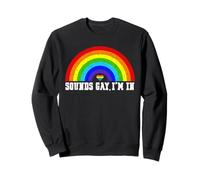 Gay Pride Sounds Gay I'm in LGBTQ Felpa