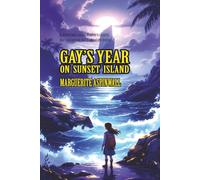 Gay’s Year on Sunset Island: [Annotated] A Young Adventurer’s Journey of Mystery and Discovery