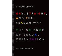 Simon LeVay Gay, Straight, and the Reason Why (Tascabile)