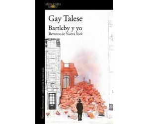 Gay Talese Bartleby y yo: Retratos de Nueva York / Bartleby and Me: (Tascabile)