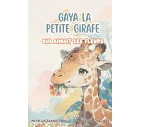 Gaya, la girafe qui aimait les fleurs