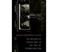 Gayatri Chakravorty S An Aesthetic Education in the Era of Globaliz (Tascabile)
