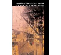 Gayatri Chakravorty Spivak Death of a Discipline (Tascabile)