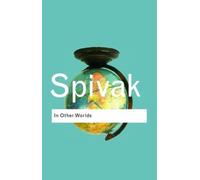 Gayatri Chakravorty Spivak In Other Worlds (Tascabile) Routledge Classics