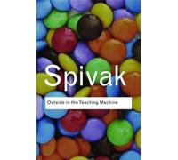 Gayatri Chakravorty Spivak Outside in the Teaching Machine (Tascabile)