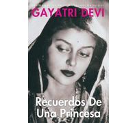 Gayatri Devi Recuerdos De Una Princesa (Tascabile)