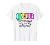 GAYDHD Molto Drammatico Molto Brillante Molto Orgoglioso Arcobaleno LGBT Maglietta