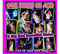 Gaye Bykers On Acid - A Big Bad Beautiful Noize-