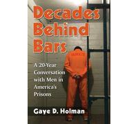 Gaye D. Holman Decades Behind Bars (Tascabile)