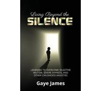 Gaye James Living Beyond the Silence (Tascabile)
