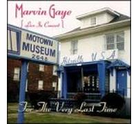 Gaye, Marvin - For The Very Las Time - Live in concert